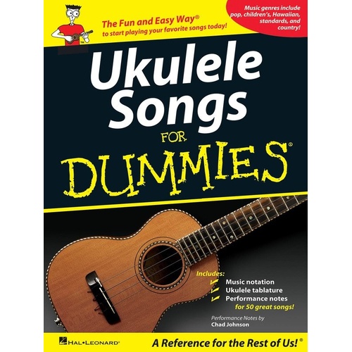 Ukulele Songs for Dummies by Hal Leonard, 184 Pages, Includes 50 Songs with Notation, Tablature, Lyrics, Performance Notes