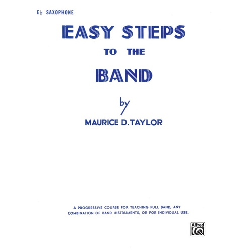 Easy Steps To The Band E Flat Alto Sax