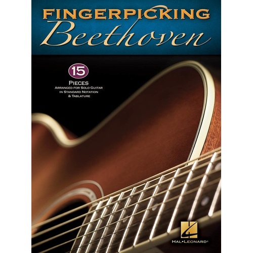 Fingerpicking Beethoven: 15 Masterpieces for Solo Guitar in Standard Notation & Tab