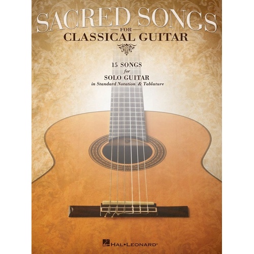 Sacred Songs for Classical Guitar - 15 Solo Arrangements in Standard Notation & Tab, 40 Pages, Hal Leonard