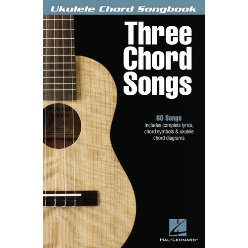 Three Chord Songs Ukulele Chord Songbook by Hal Leonard, 152 Pages, Lyrics & Chords, 60 Songs for Easy Playing