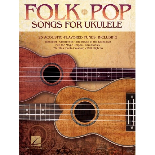 Folk Pop Songs for Ukulele - 25 Acoustic Arrangements, Melody Line, Lyrics & Chords, 80 Pages, Hal Leonard