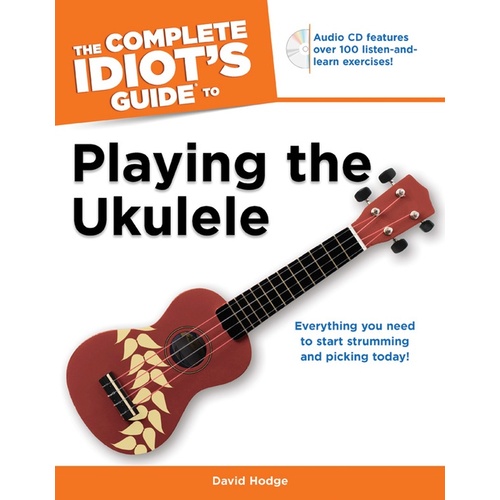 Complete Idiots Guide To Playing The Ukulele