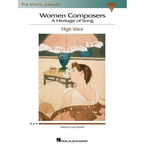 Women Composers: A Heritage of Song for High Voice, 45 Songs by 22 Composers, Hal Leonard, 212 Pages, The Vocal Library