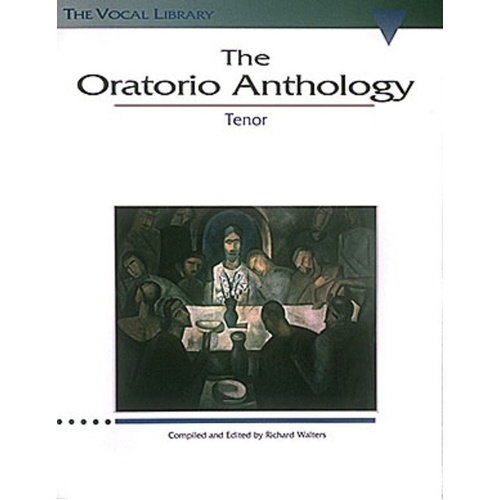 Oratorio Anthology for Tenor - Hal Leonard, 216 Pages, Vocal Library Series, Solo Arias from Oratorios, Masses, and Cantatas