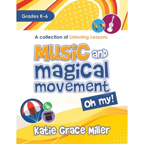 Music and Magical Movement Oh My Teacher Edition K-6 48 Pages