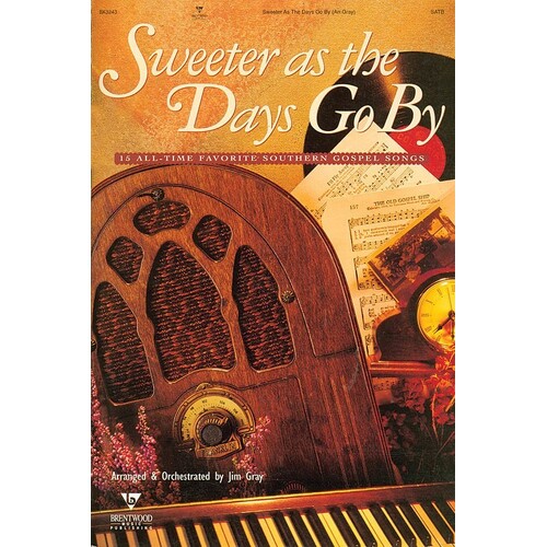 Sweeter As The Days Go By SATB