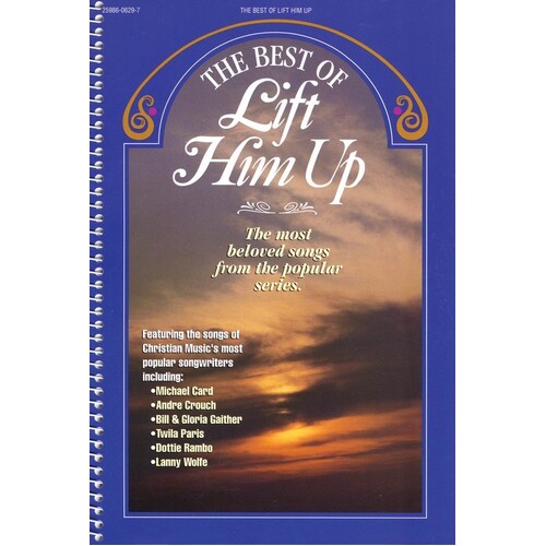 Best Of Lift Him Up (Spiral Bound)