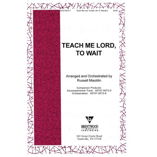 Teach Me Lord To Wait SATB