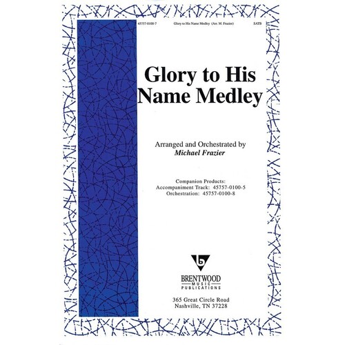 Glory To His Name Medley SATB