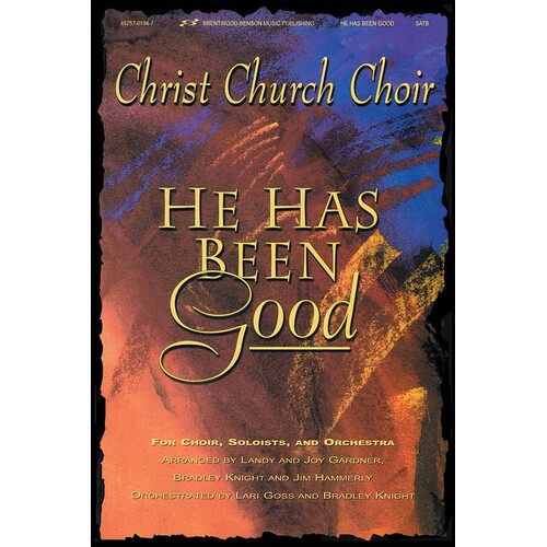 He Has Been Good SATB