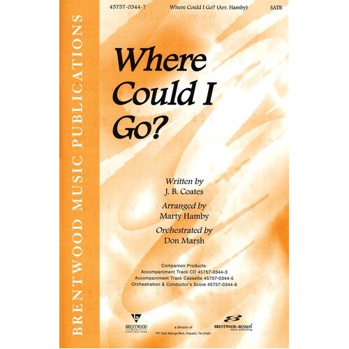 Where Could I Go? SATB