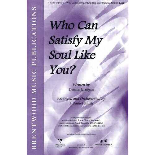 Who Can Satisfy My Soul Like You SATB