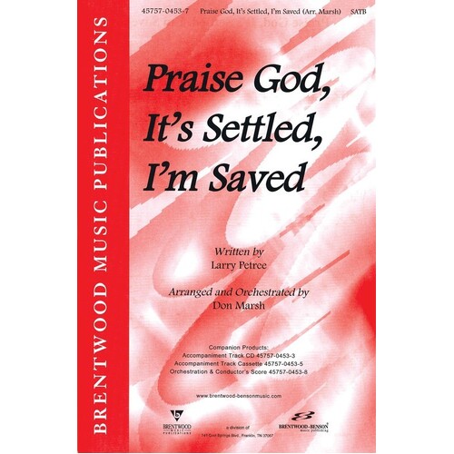 Praise God Its Settled Im  Saved SATB
