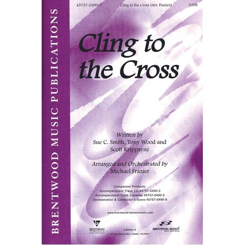 Cling To The Cross SATB