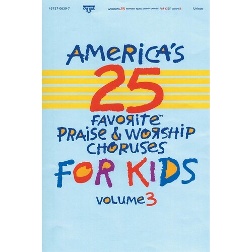 25 Fav Praise & Worship Kids V3 Unison/2Pt