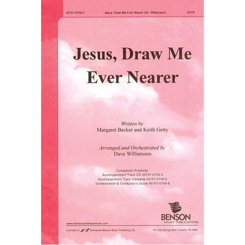 Jesus Draw Me Ever Nearer SATB