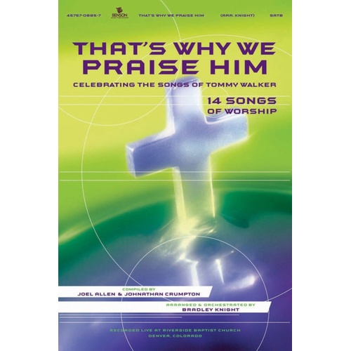 Thats Why We Praise Him SATB
