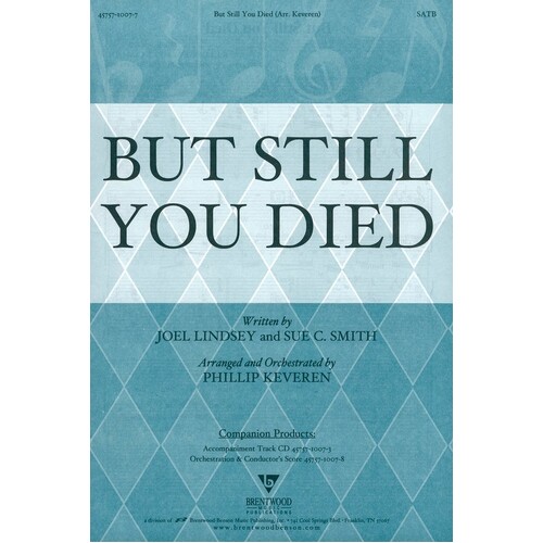 But Still You Died SATB