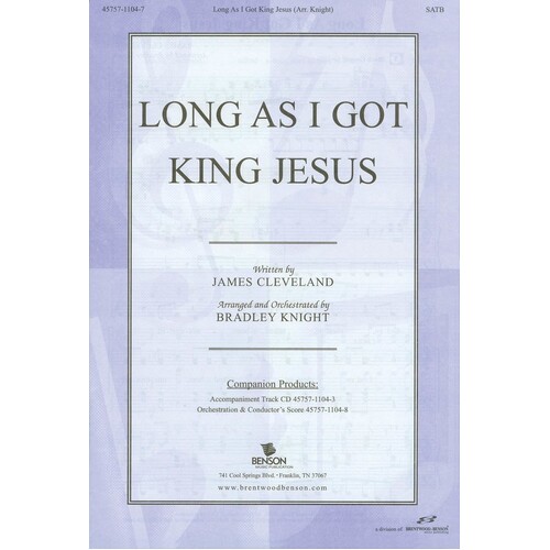 Long As I Got King Jesus SATB