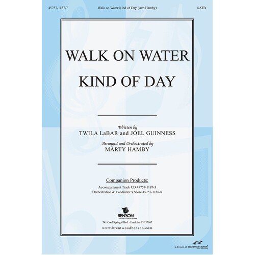 Walk On Water Kind Of Day SATB