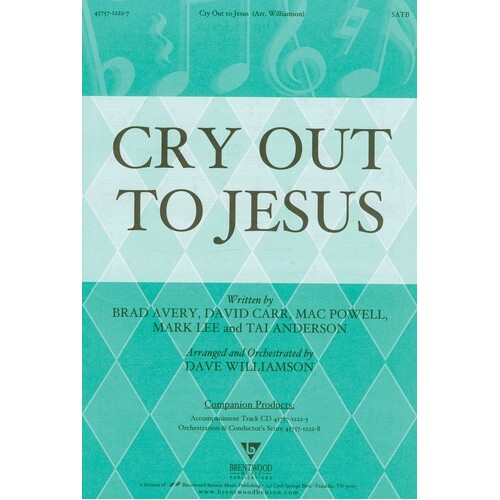 Cry Out To Jesus SATB
