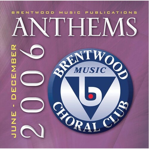 Brentwood Anthems Jun-Dec 06 List Cd