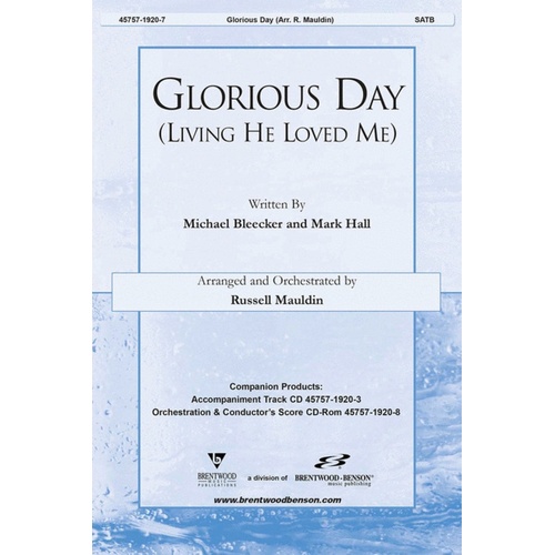 Glorious Day (Living He Loved Me) SATB