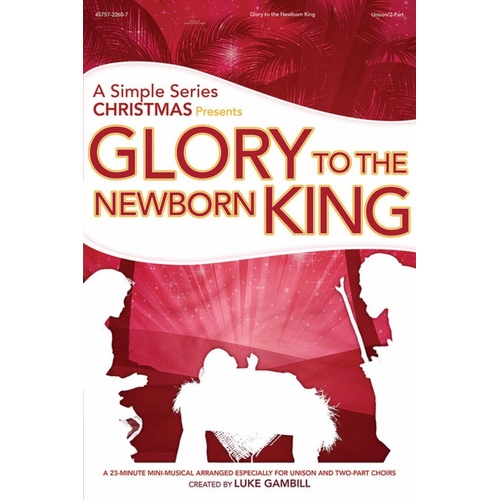 Glory To Newborn King Unison/2Pt
