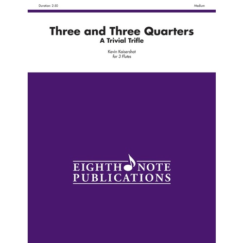 Three & Three Quarters - A Trivial Trifle for 3 Flutes