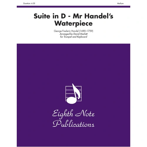 Suite in D - Mr. Handel's Celebrated Waterpiece for Trumpet and Piano