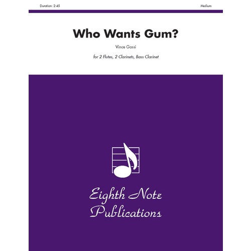 Who Wants Gum? 2 Flutes 2 Clarinets Bass Clarinet