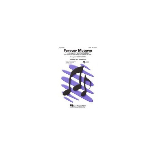 Forever Motown Medley SATB Choral Score by Roger Emerson, 32 Pages, Performance Time: Approx. 9:30, Publisher: Hal Leonard