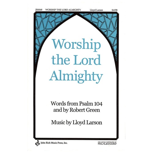 Worship The Lord Almighty SATB (Octavo)