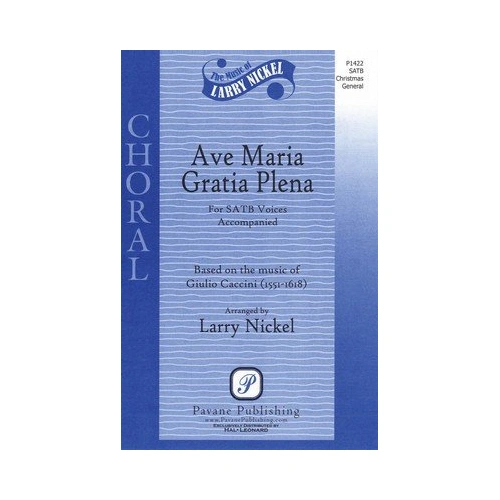 Ave Maria Gratia Plena SATB Choral Score by Larry Nickel, 8 Pages, Pavane Publishing