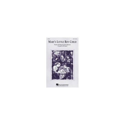 Mary's Little Boy Child SATB Choral Score by Ed Lojeski