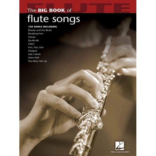 Big Book of Flute Songs by Hal Leonard, 130 Popular Solos, 144 Pages
