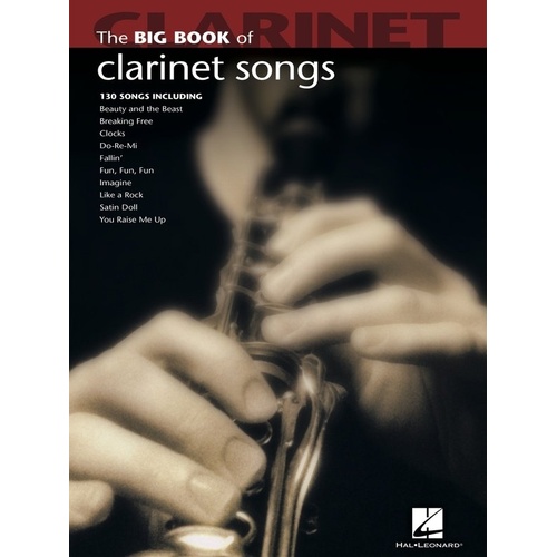 Big Book of Clarinet Songs by Hal Leonard - 130 Popular Solos for Clarinet, 144 Pages