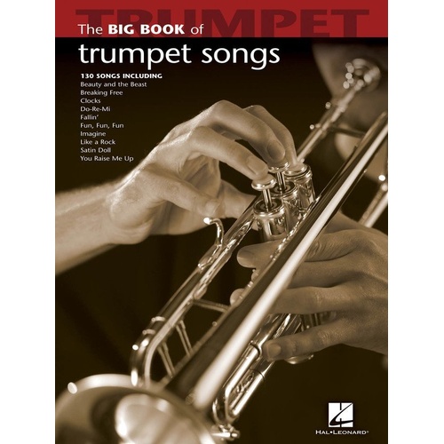 Big Book of Trumpet Songs by Hal Leonard - 130 Popular Solos for Trumpet, 144 Pages