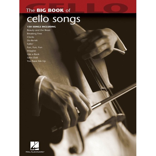 Big Book of Cello Songs by Hal Leonard - 130 Popular Solos for Cello, 146 Pages