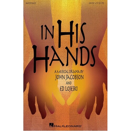 In His Hands (Musical Drama) SATB