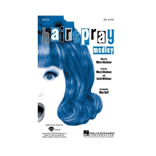 Hairspray Medley SATB by Mac Huff - Choral Arrangement, 56 Pages, Includes Popular Broadway Songs
