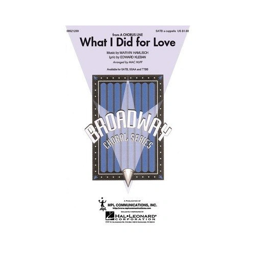 What I Did for Love SATB A Cappella Arrangement by Mac Huff