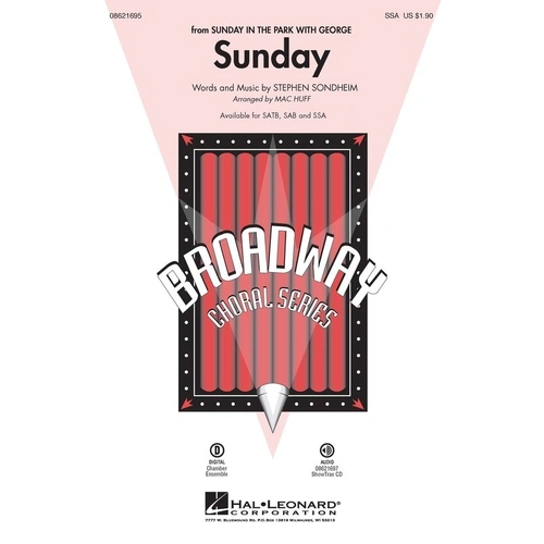 Sunday SSA Choral Score by Mac Huff from Sunday in the Park with George, 8 pages, SATB, SAB, Chamber Ensemble versions available, duration 3:50.