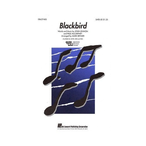 Blackbird Arranged for SAB by Mark Brymer, Hal Leonard Choral, 12 Pages, Performance Time: 3:05