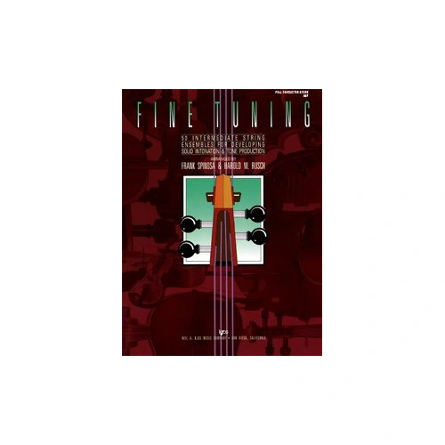 Fine Tuning Score for String Orchestra - 112 Pages, Arranged by Frank Spinosa & Harold W. Rusch, Published by Neil A. Kjos Music Company