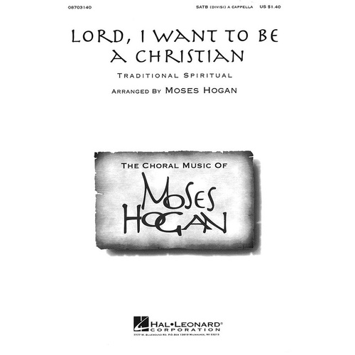 Lord I Want To Be A Christian SATB (Octavo)