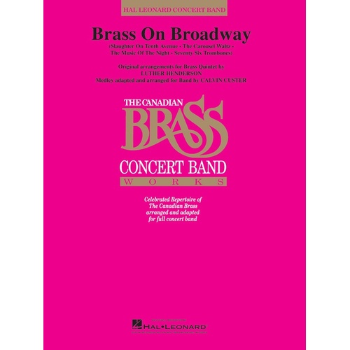 Brass On Broadway Concert Band Arr Henderson/Custer (Music Score/Parts)