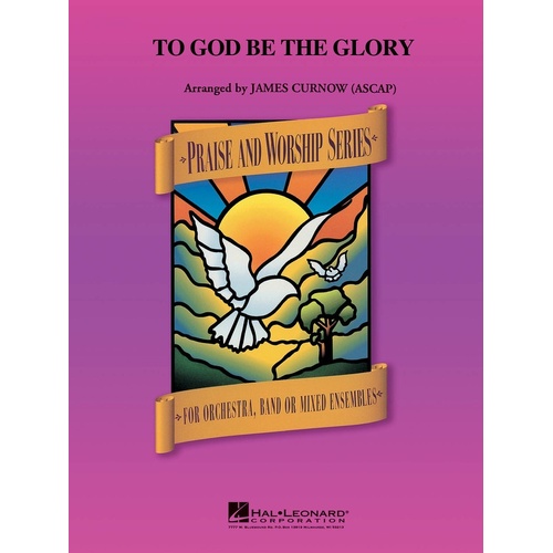 To God Be The Glory Concert Band Gr 3-4 Arr Curnow (Music Score/Parts)