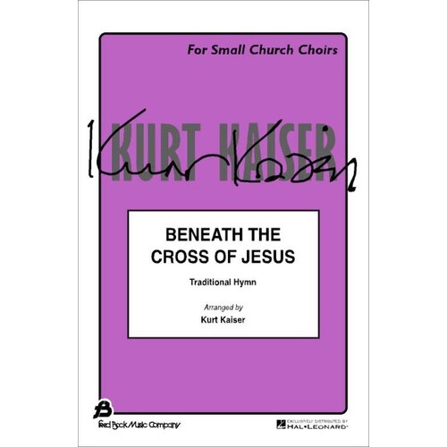 Beneath The Cross Of Jesus SATB